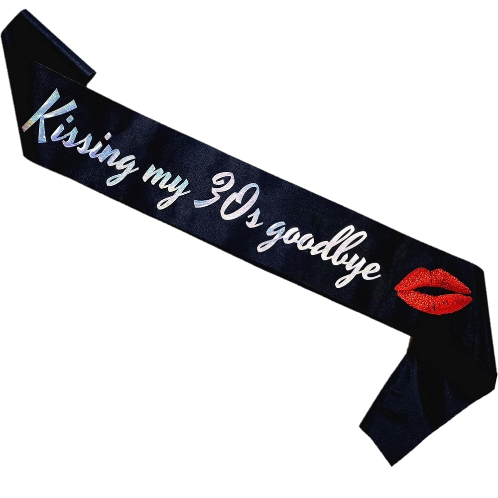 LOWEST PRICE-Kissing My 30s Goodbye Sash